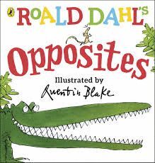 ROALD DAHL'S OPPOSITES : (LIFT-THE-FLAP) BOARD BOOK