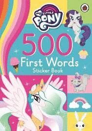 MY LITTLE PONY 500 FIRST WORDS STICKER BOOK