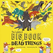 LADYBIRD`S BIG BOOK OF DEAD THINGS