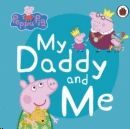 PEPPA PIG: MY DADDY AND ME