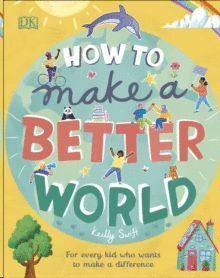 HOW TO MAKE A BETTER WORLD