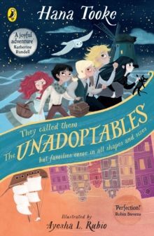THE UNADOPTABLES : FIVE FANTASTIC CHILDREN ON THE ADVENTURE OF A LIFETIME