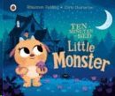 TEN MINUTES TO BED: LITTLE MONSTER