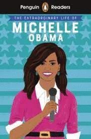 THE EXTRAORDINARY LIFE OF MICHELLE OBAMA - PENGUIN READERS  3