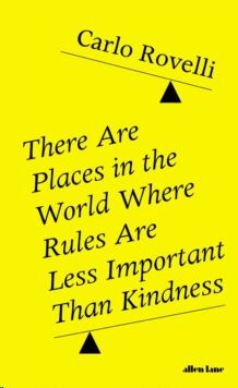 THERE ARE PLACES IN THE WORLD WHERE RULES ARE LESS IMPORTANT THAN KINDNESS