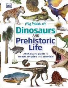MY BOOK OF DINOSAURS AND PREHISTORIC LIFE