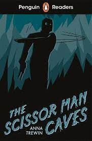 THE SCISSOR MAN CAVES - PENGUIN READERS STARTER