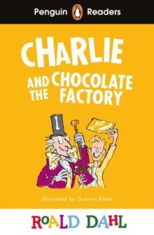 CHARLIE AND THE CHOCOLATE FACTORY - A2 - LEVEL 3 - PENGUIN ELT GRADED READER