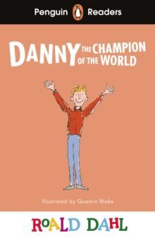 DANNY THE CHAMPION OF THE WORLD - A2+ LEVEL 4 PENGUIN ELT GRADED READER)