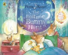 PETER RABBIT: THE BEDTIME BUNNY HUNT : A LIFT-THE-FLAP STORYBOOK