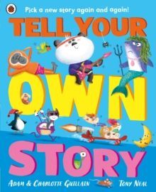 TELL YOUR OWN STORY : PICK A NEW STORY AGAIN AND AGAIN!
