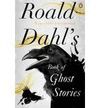 ROALD DAHL'S BOOK OF GHOST STORIES