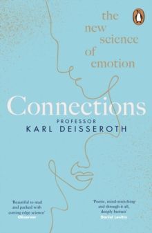 CONNECTIONS : THE NEW SCIENCE OF EMOTION