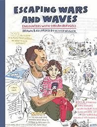 ESCAPING WARS AND WAVES: ENCOUNTERS WITH SYRIAN REFUGEES (GRAPHIC MEDICINE)