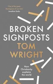 BROKEN SIGNPOSTS : HOW CHRISTIANITY EXPLAINS THE WORLD