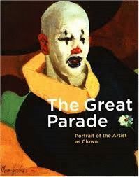 GREAT PARADE .PORTRAIT OF THE ARTIST AS CLOWN