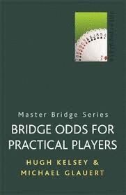 BRIDGE ODDS FOR PRACTICAL PLAYERS