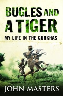 BUGLES AND A TIGER : MY LIFE IN THE GURKHAS