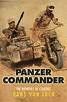 PANZER COMMANDER. THE MEMOIRS OF COLONEL HANS VON LUCK