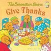 THE BERENSTAIN'S BEARS GIVE THANKS