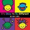 ITS OKAY TO BE DIFFERENT