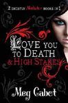 LOVE YOU TO DEATH & HIGH STAKE