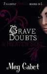 GRAVE DOUBTS & HEAVEN SENT