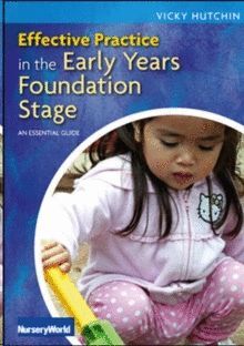 EFFECTIVE PRACTICE IN THE EARLY YEARS FOUNDATION STAGE