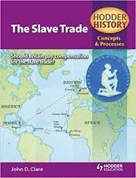 THE SLAVE TRADE. HISTORY CONCEPTS AND PROCESSES