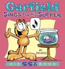 GARFIELD SINGS FOR HIS SUPPER : HIS 55TH BOOK