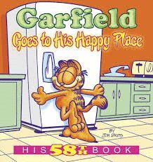 GARFIELD GOES TO HIS HAPPY PLACE : HIS 58TH BOOK