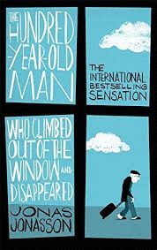 THE HUNDRED YEAR OLD MAN WHO CLIMBED OUT THE WINDOW AND DISAPPEARED