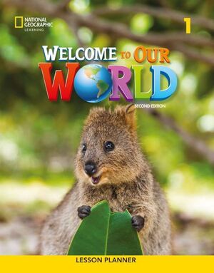 WELCOME OUR WORLD 1 LESSON PLANNER 2E