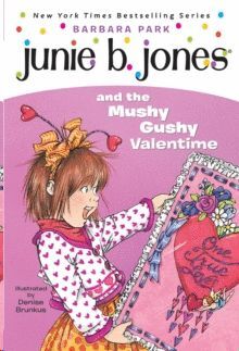 JUNIE B. JONES AND THE MUSHY GUSHY VALENTIME