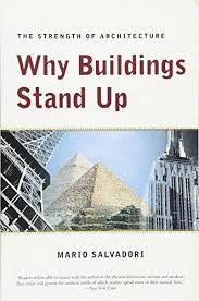 WHY BUILDINGS STAND UP : THE STRENGTH OF ARCHITECTURE