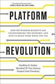 PLATFORM REVOLUTION : HOW NETWORKED MARKETS ARE TRANSFORMING THE ECONOMYAND HOW TO MAKE THEM WORK FOR YOU