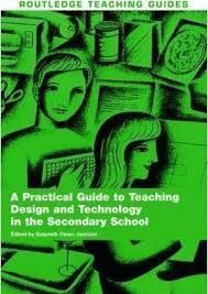 PRACTICAL GUIDE TO TEACHING DESIGN AND TECHNOLOGY SECONDARY