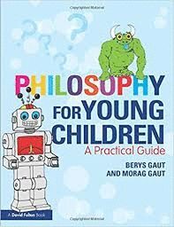 PHILOSOPHY FOR YOUNG CHILDREN : A PRACTICAL GUIDE