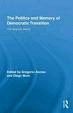 THE POLITICS AND MEMORY OF DEMOCRATIC TRANSITION : THE SPANISH MODEL