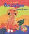 OUR CLOTHES- OUR WORLD