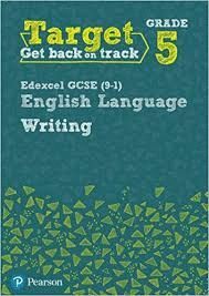 TARGET GRADE 5 WRITING EDEXCEL GCSE (9-1) ENGLISH LANGUAGE WORKBOOK