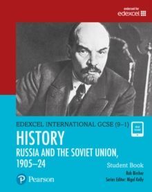 PEARSON EDEXCEL INTERNATIONAL GCSE (9-1) HISTORY: THE SOVIET UNION IN REVOLUTION, 190524 STUDENT BOOK