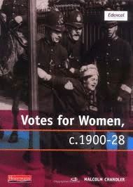 VOTES FOR WOMEN C. 1900-1928 EDEXCEL A MODERN WORLD HISTORY