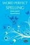 WORD PERFECT SPELLING BOOK 7