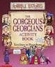 THE GORGEOUS GEORGIANS ACTIVITY BOOK