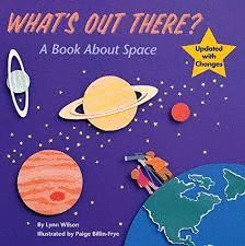 WHATS OUT THERE BOOK ABOUT SPACE