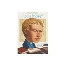 WHO WAS LOUIS BRAILLE?