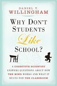 WHY DON'T STUDENTS LIKE SCHOOL?: A COGNITIVE SCIENTIST ANSWERS QUESTIONS ABOUT HOW THE MIND WORKS AND WHAT IT