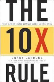 THE 10X RULE : THE ONLY DIFFERENCE BETWEEN SUCCESS AND FAILURE