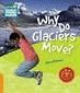 WHY DO GLACIERS MOVE?- CYR 6